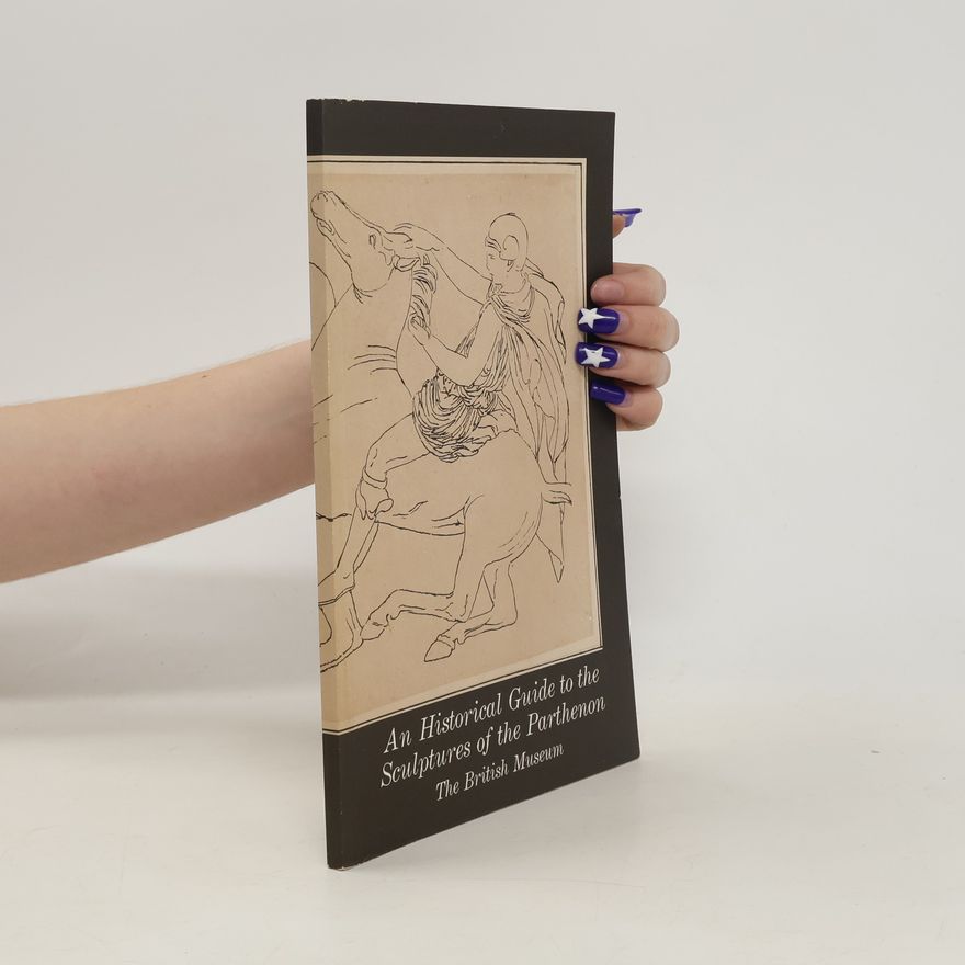 Autorenkollektiv An Historical Guide to the Sculptures of the Parthenon