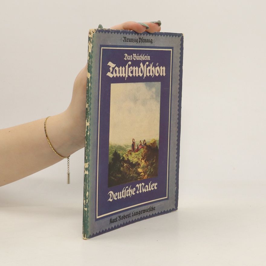 Various authors Das Büchlein Tausendschön. Deutsche Maler