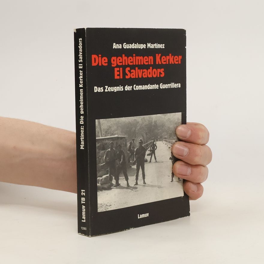 Ana Guadalupe Martínez Die geheimen Kerker ElSalvadors