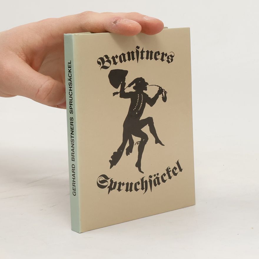 Gerhard Branstner Gerhard Branstners Spruchsäckel