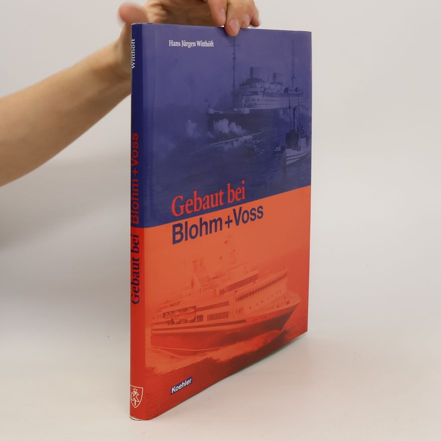Hans Jürgen Witthöft Gebaut bei Blohm + Voss