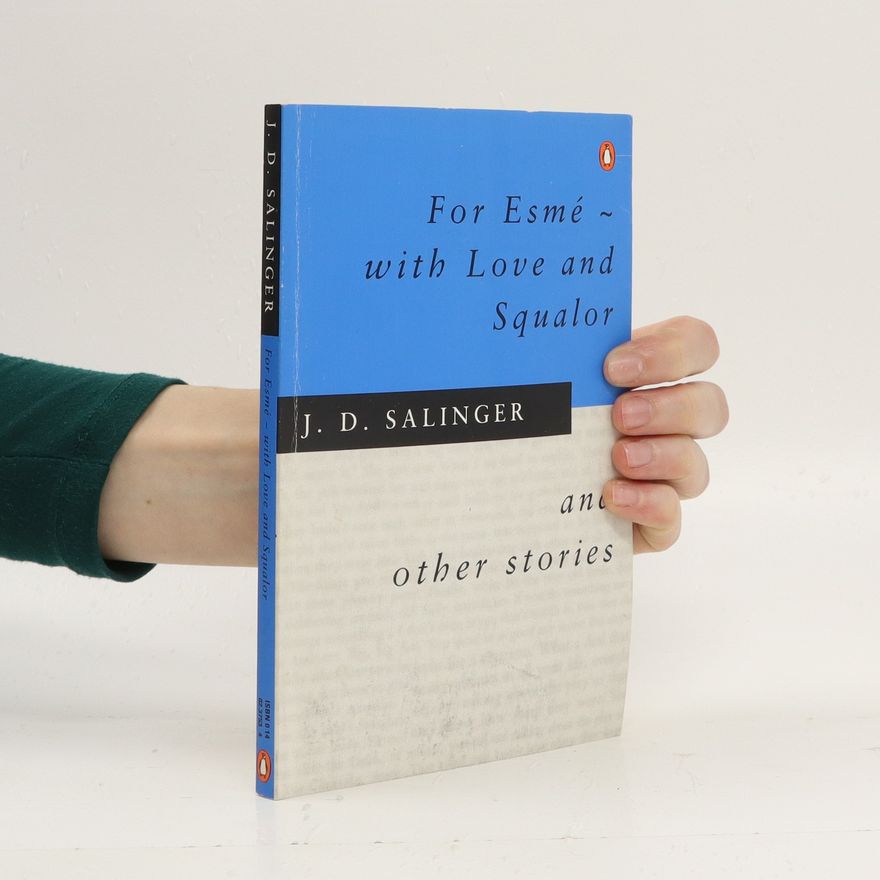 J. D. Salinger For Esmé - with love and squalor