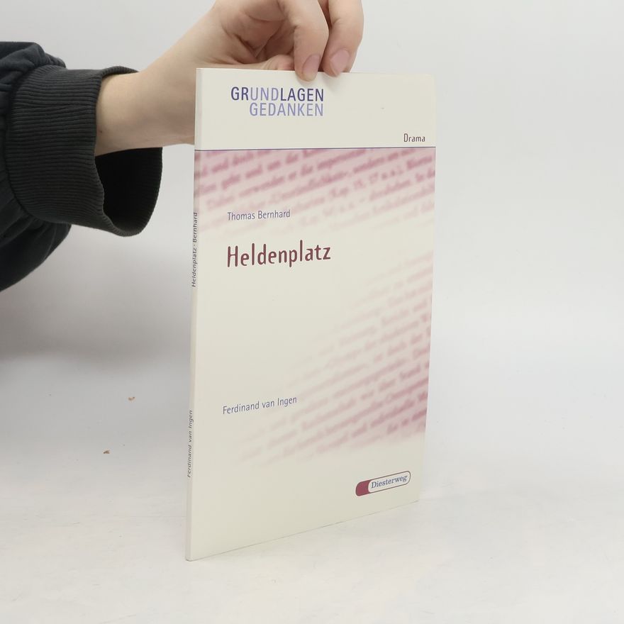 Ferdinand van Ingen Thomas Bernhard: Heldenplatz