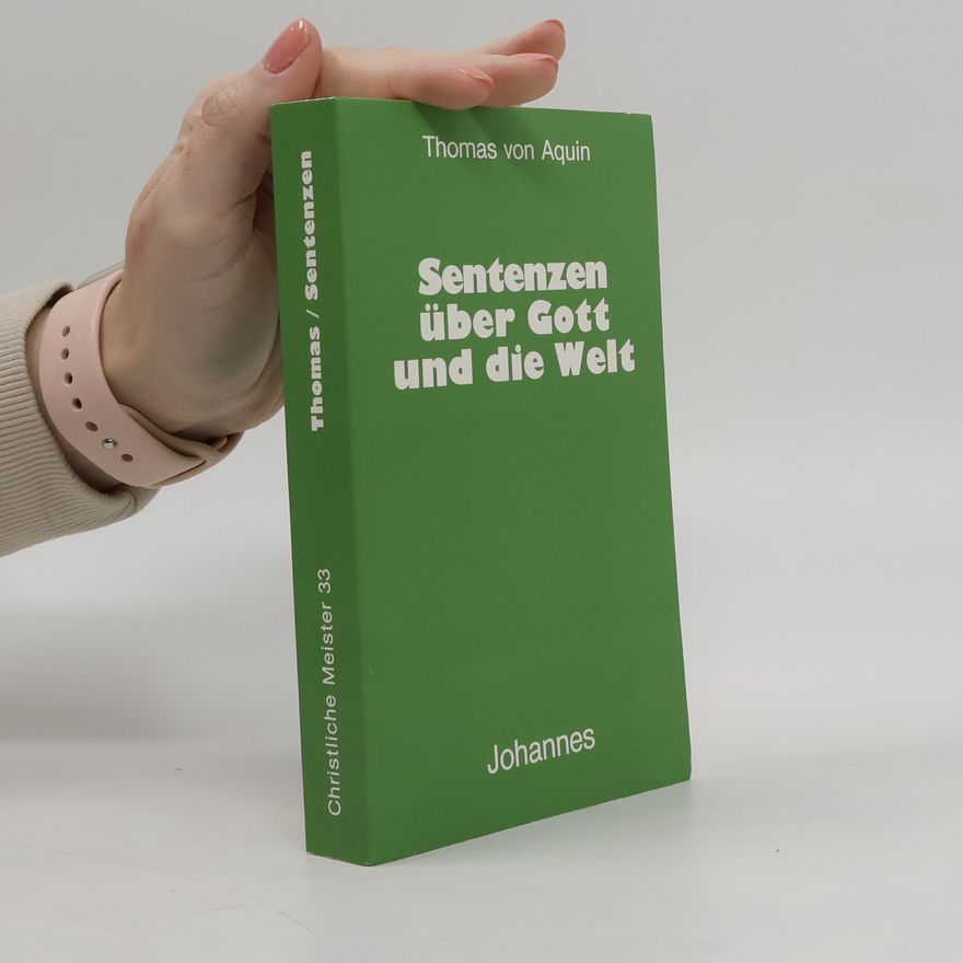 Thomas von Aquino Sentenzen über Gott und die Welt
