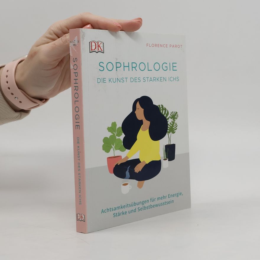Florence Parot Sophrologie. Die Kunst des starken Ichs
