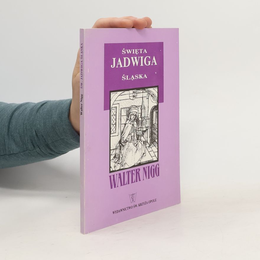 Walter Nigg Świe̜ta Jadwiga Śla̜ska