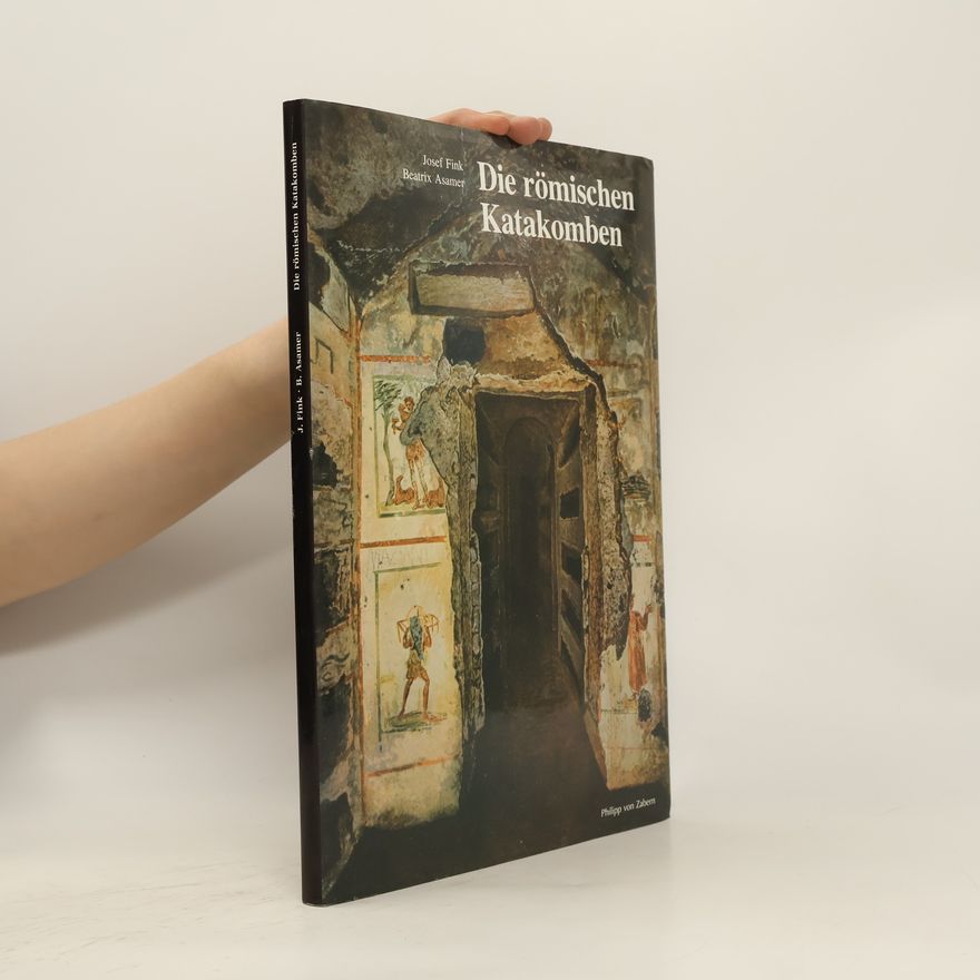 Beatrix Asamer Die römischen Katakomben