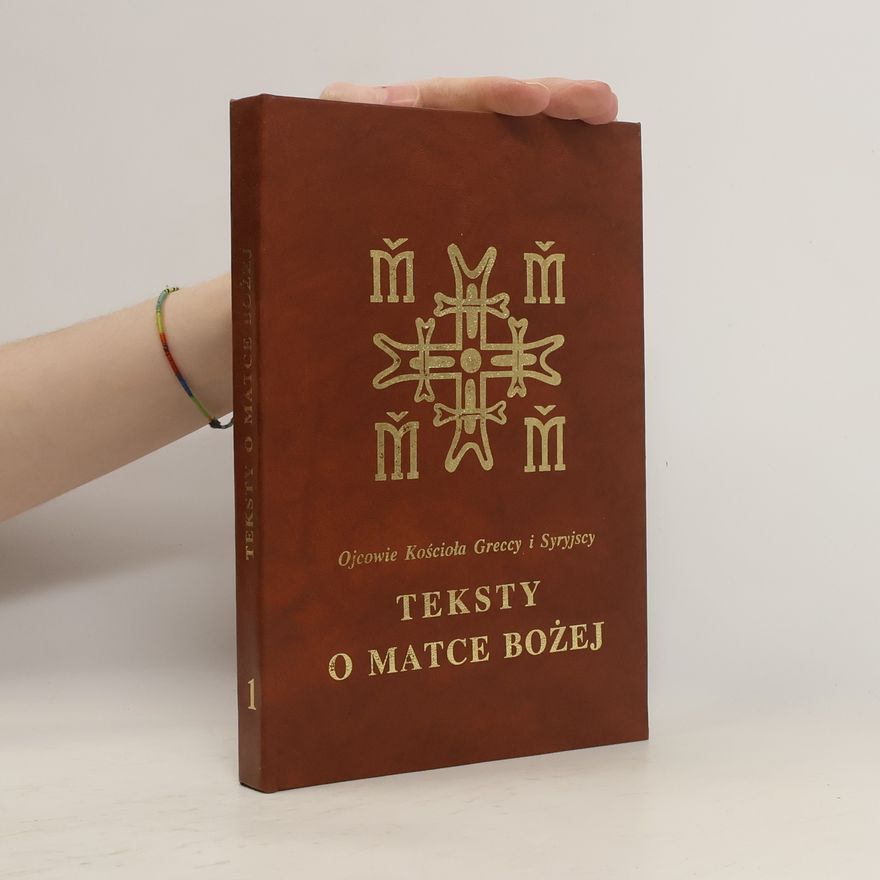 Ojcowie Kościola Greccy i Syryjscy Teksty o matce Bożej 1