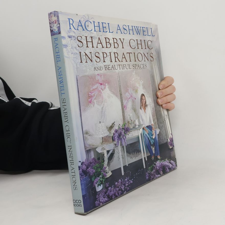 Rachel Ashwell Rachel Ashwell Shabby Chic Inspirations & Beautiful Spaces