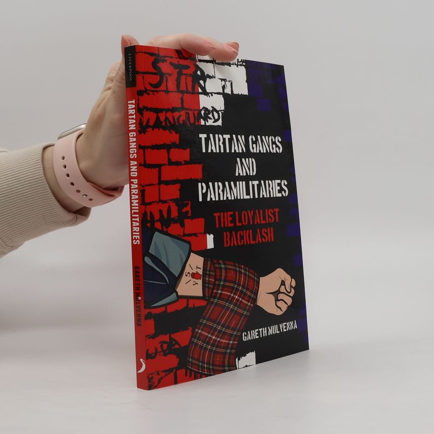 Gareth Mulvenna Tartan Gangs and Paramilitaries