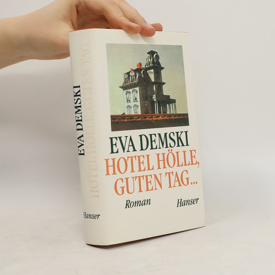 Eva Demski Hotel Hölle, guten Tag-- : Roman