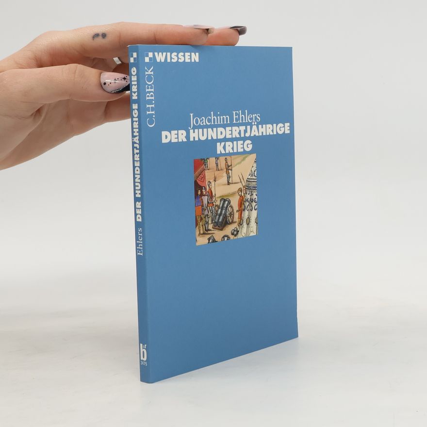 Joachim Ehlers Der hundertjährige Krieg