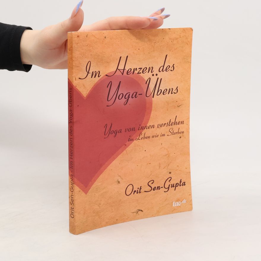 Atiha Sen Gupta Im Herzen des Yoga-Übens