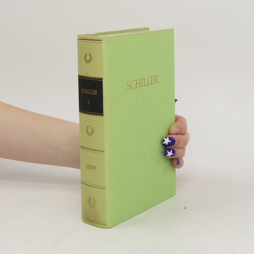 Friedrich Schiller Schillers Werke in Fünf Bänden 5