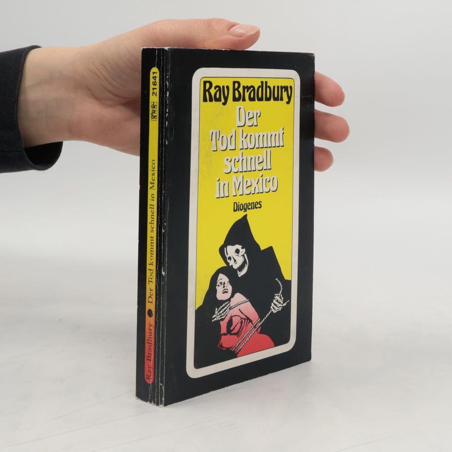 Ray Bradbury Der Tod kommt schnell in Mexico. Erzählungen