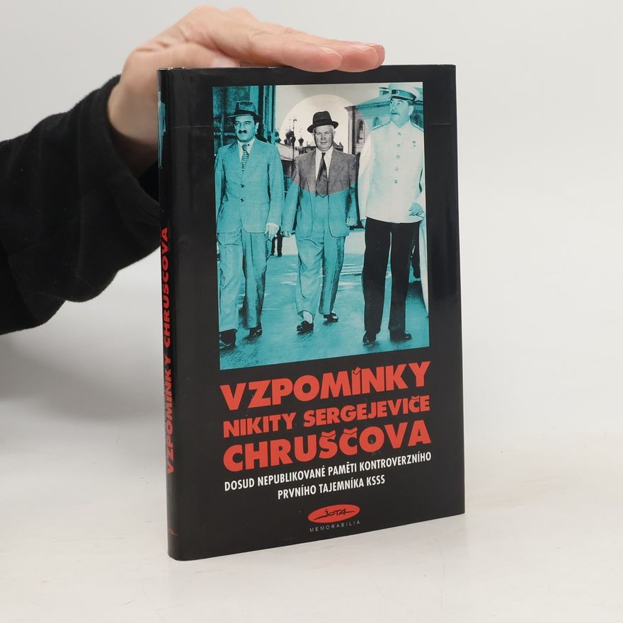 Nikita Sergejevič Chruščov Vzpomínky Nikity Sergejeviče Chruščova