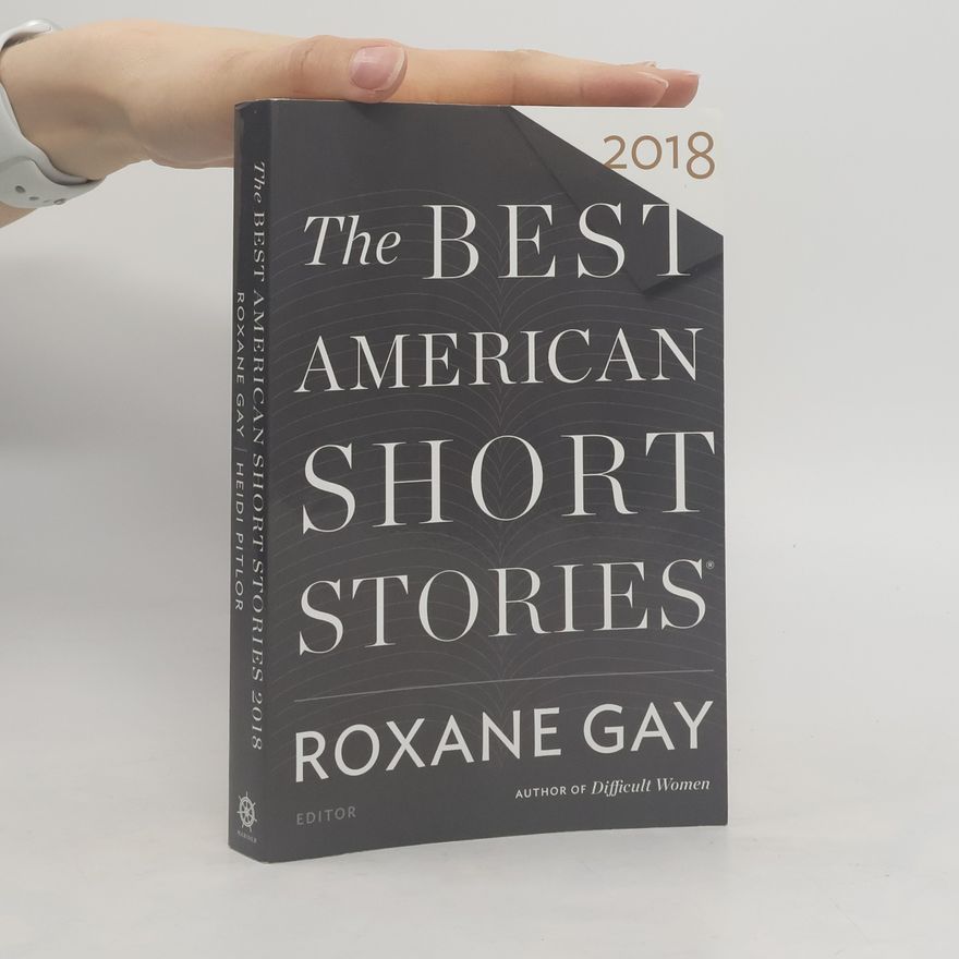 Roxane Gay The Best American Short Stories 2018