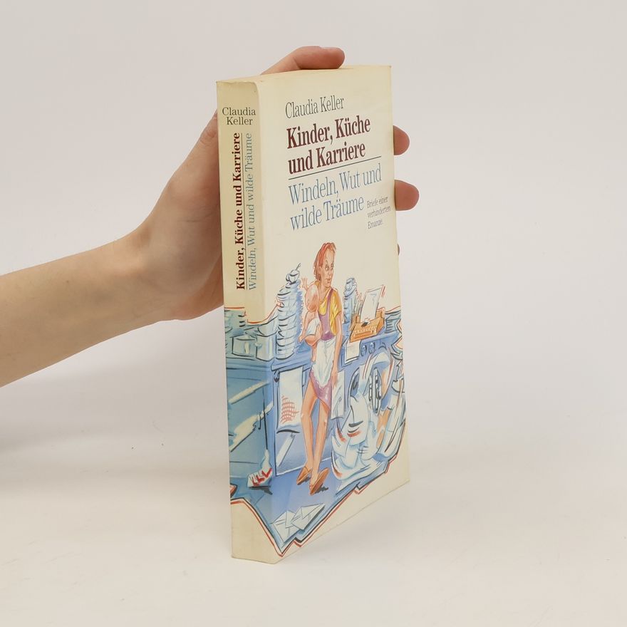 Claudia Keller Kinder, Küche und Karriere