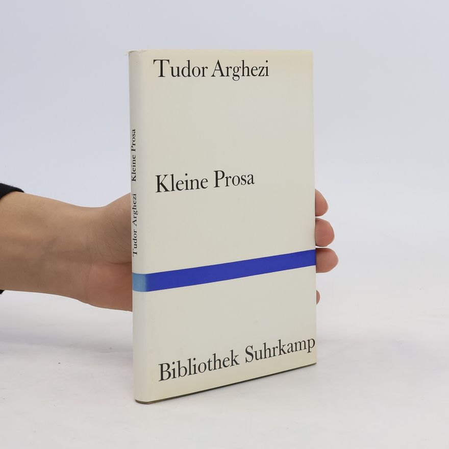 Tudor Arghezi Kleine Prosa