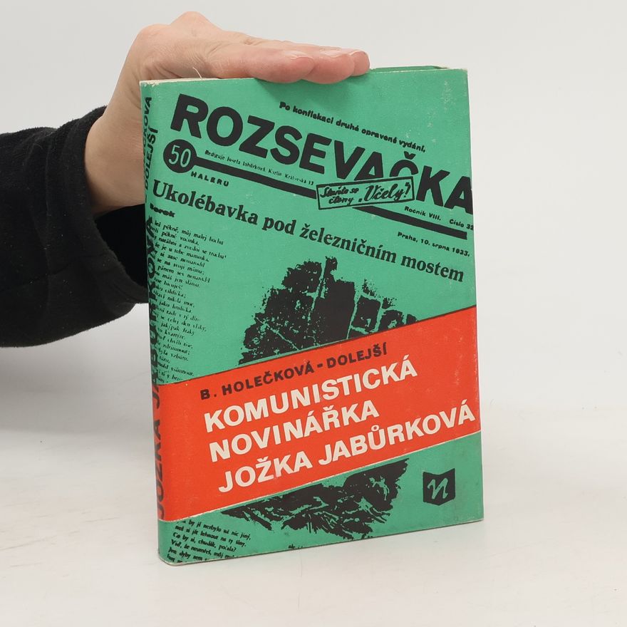Božena Holečková-Dolejší Komunistická novinářka Jožka Jabůrková