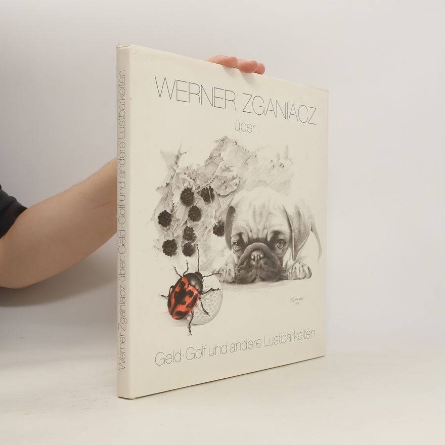 Werner Zganiacz Über Geld, Golf und andere Lustbarkeiten