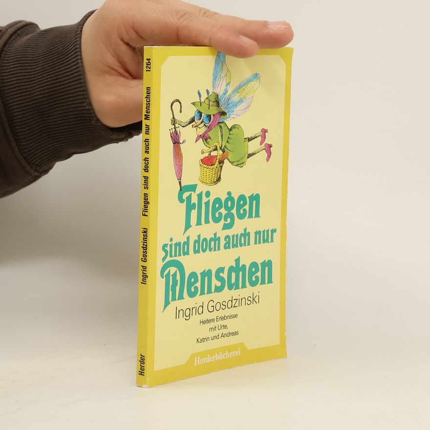 Ingrid Gosdzinski Fliegen sind doch auch nur Menschen