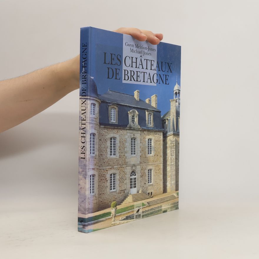 Gwyn Meirion-Jones Les châteaux de Bretagne