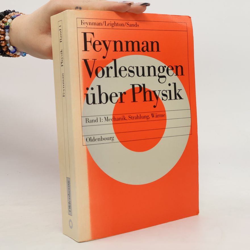 Robert Benjamin Leighton Feynman Vorlesungen über Physik. 1. Hauptsächlich Mechanik, Strahlung und Wärme