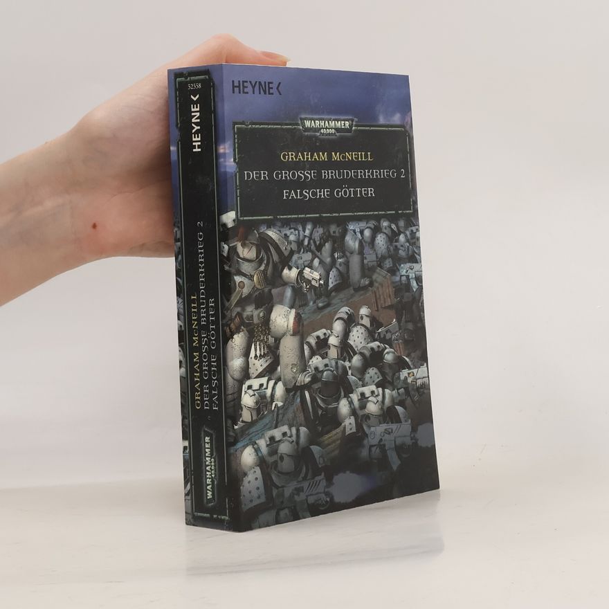 Graham McNeill Falsche Götter - Der Große Bruderkrieg 2. Warhammer 40.000-Roman