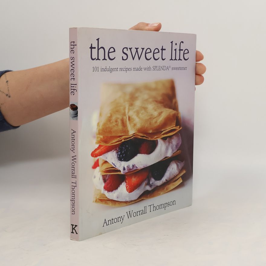 Antony Worrall Thompson The Sweet Life