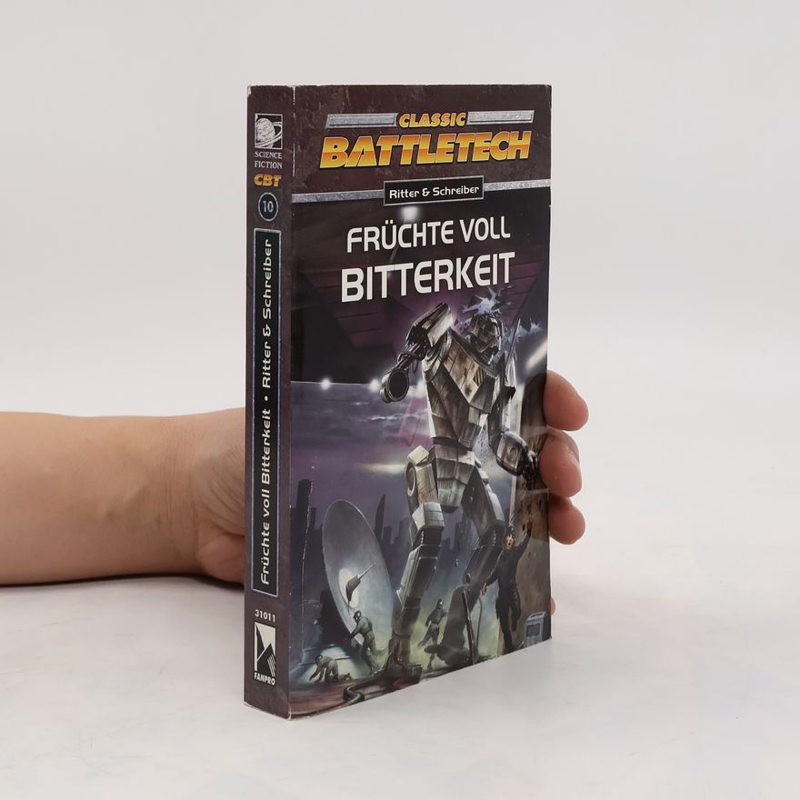 Erik Schreiber Früchte voll Bitterkeit. BattleTech-Roman 10