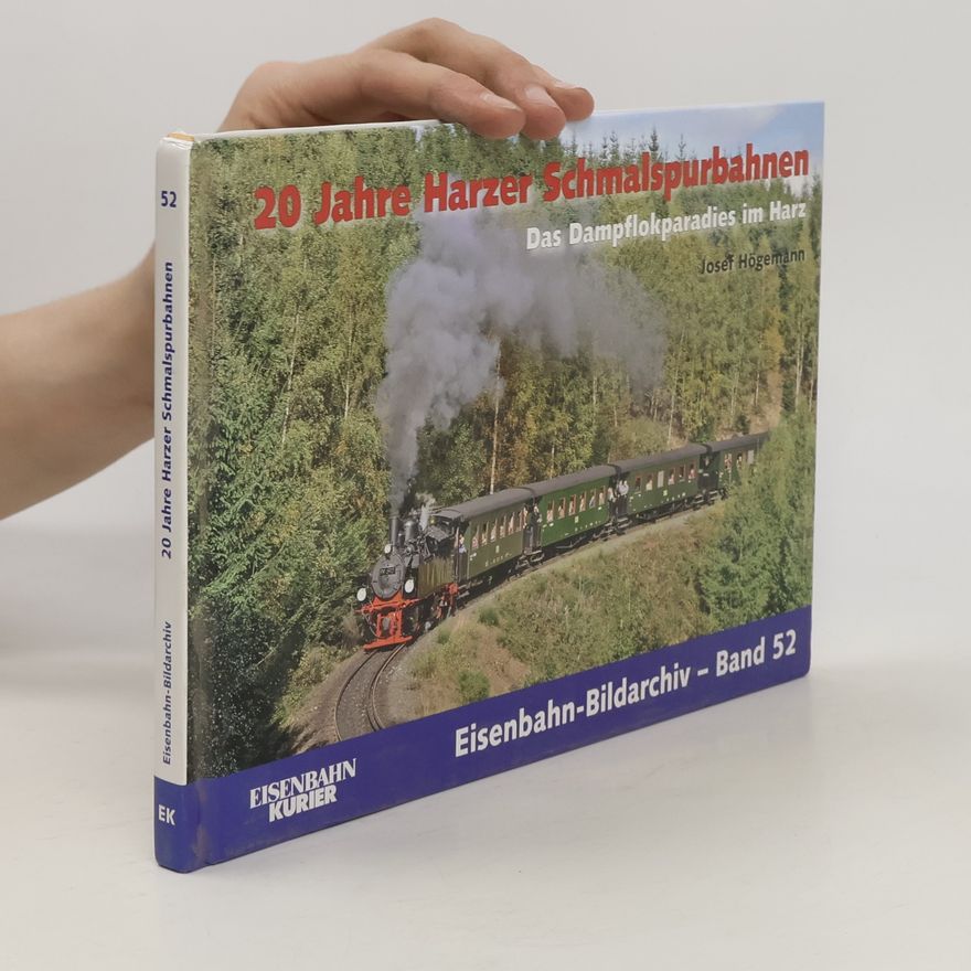 Josef Högemann 20 Jahre Harzer Schmalspurbahnen