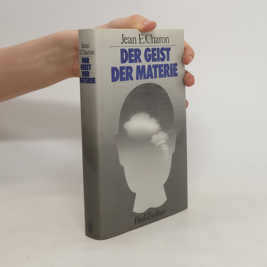 Jean Émile Charon Der geist der materie