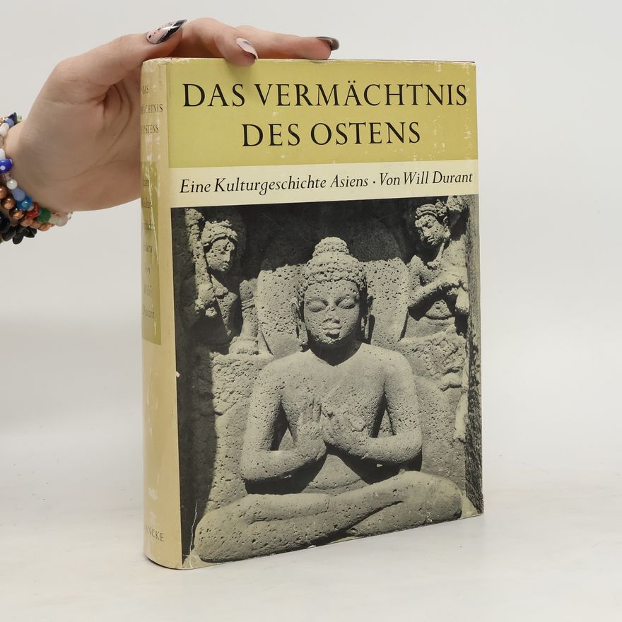 Will Durant Das Vermächtnis des Ostens