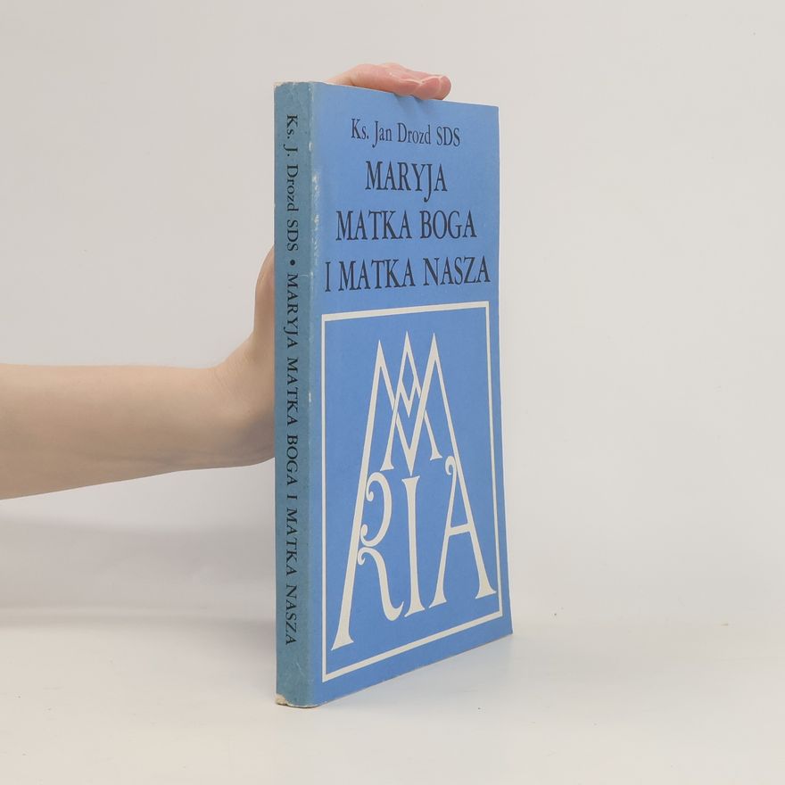 Jan Drozd Maryja matka boga i matka nasza