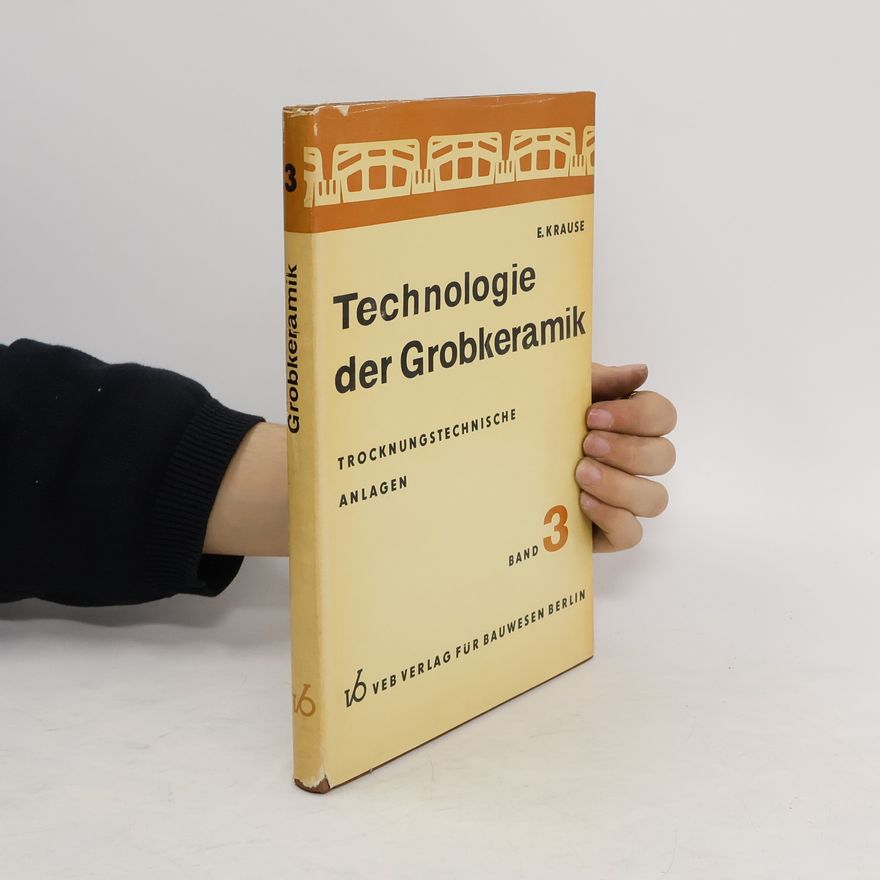 E. Krause Technologie der Grobkeramik 3