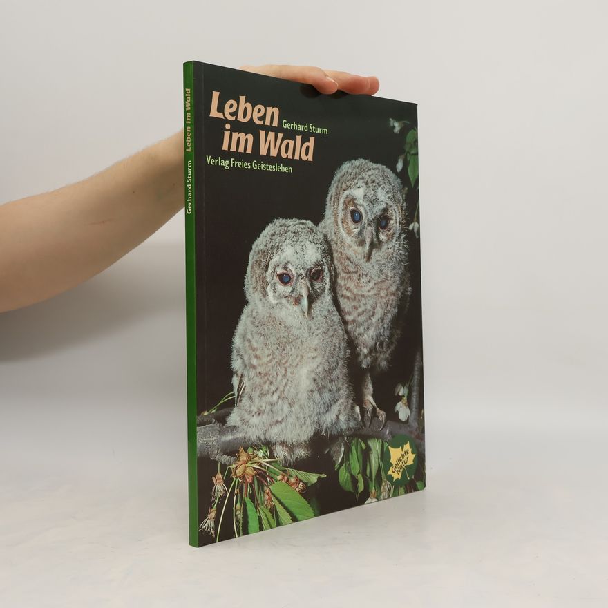 Gerhard Sturm Leben im Wald