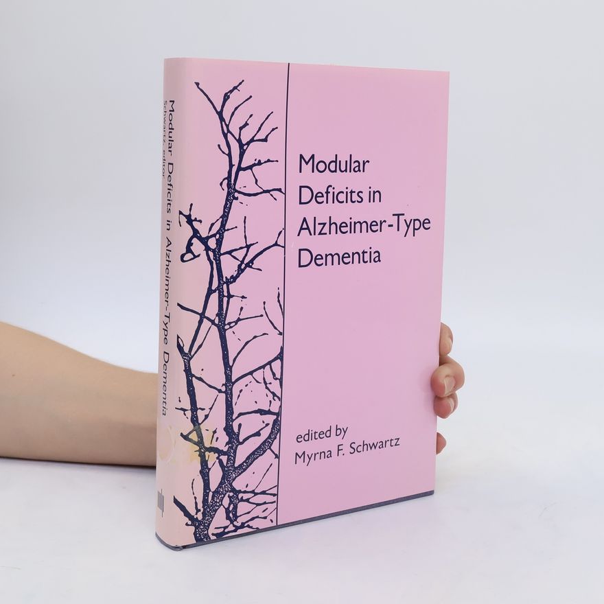 Myrna F. Schwartz Modular Deficits in Alzheimer-type Dementia