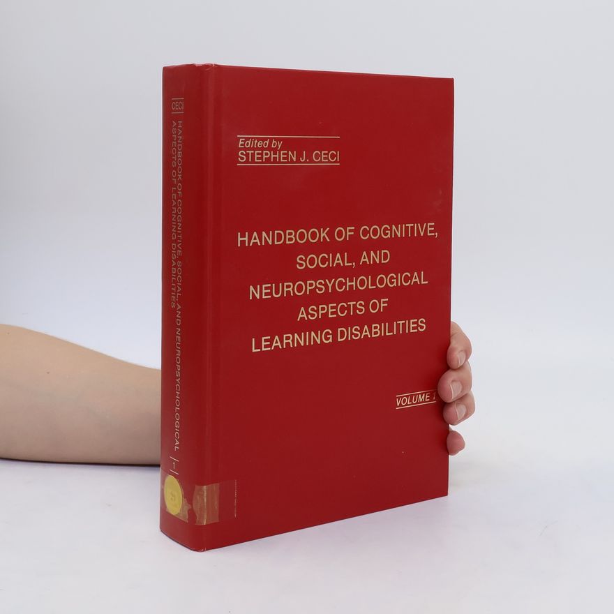 Stephen J. Ceci  Handbook of Cognitive, Social, and Neuropsychological Aspects of Learning Disabilities 1