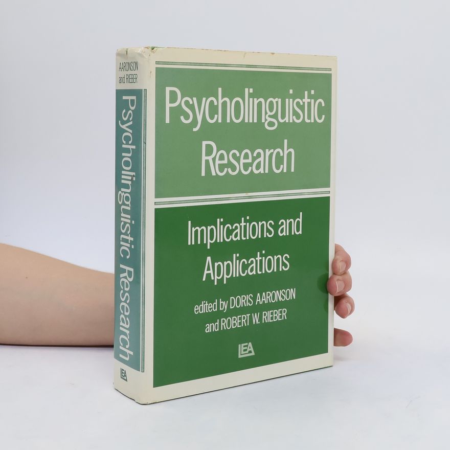 Doris Aaronson Psycholinguistic Research: Implications and Applications
