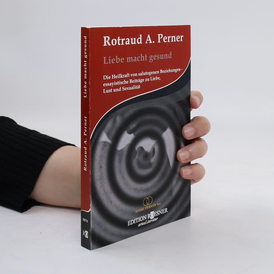 Rotraud A. Perner Liebe macht gesund