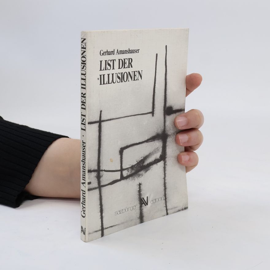 Gerhard Amanshauser List der Illusionen
