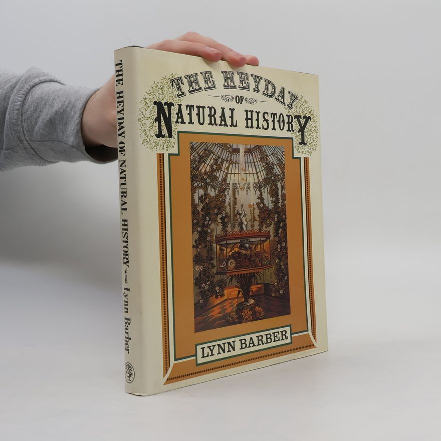 Lynn Barber The Heyday of Natural History