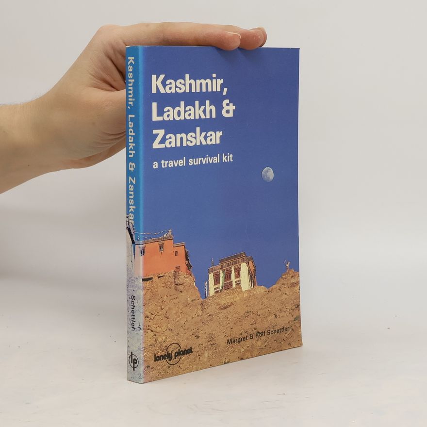 Margret Schettler Kashmir, Ladakh and Zanskar. a travel Survival Kit