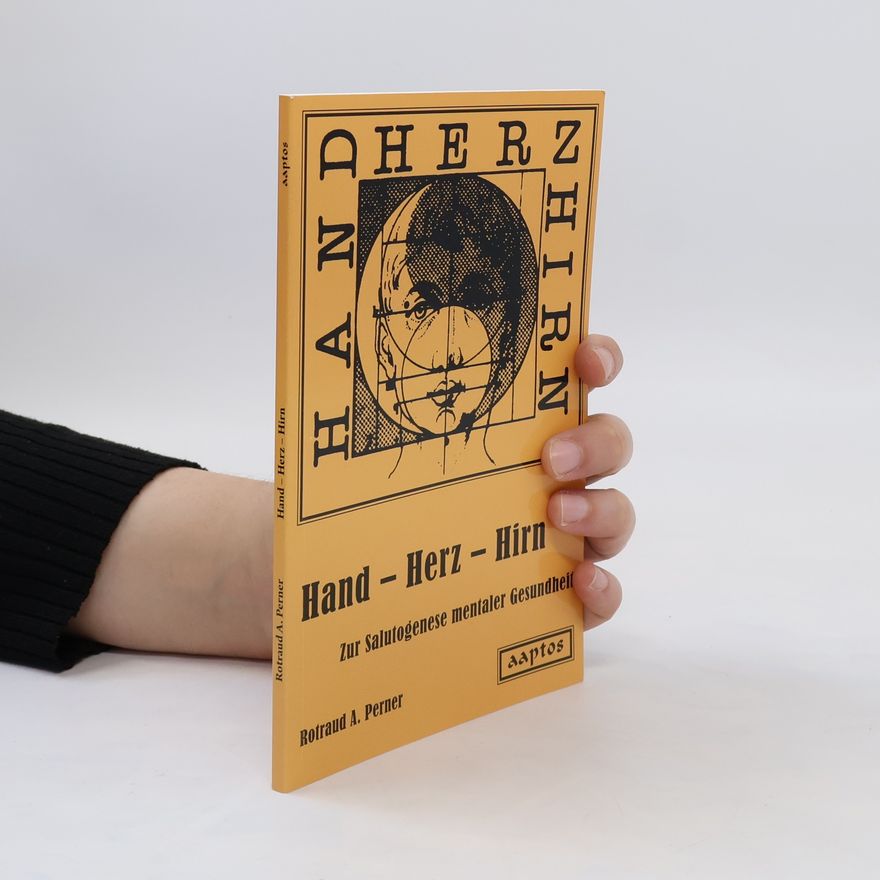 Rotraud A. Perner Hand – Herz – Hirn