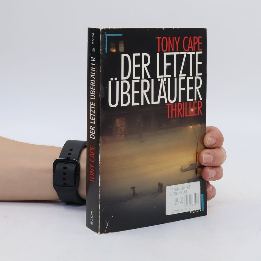 Tony Cape Der letzte Überläufer. Thriller