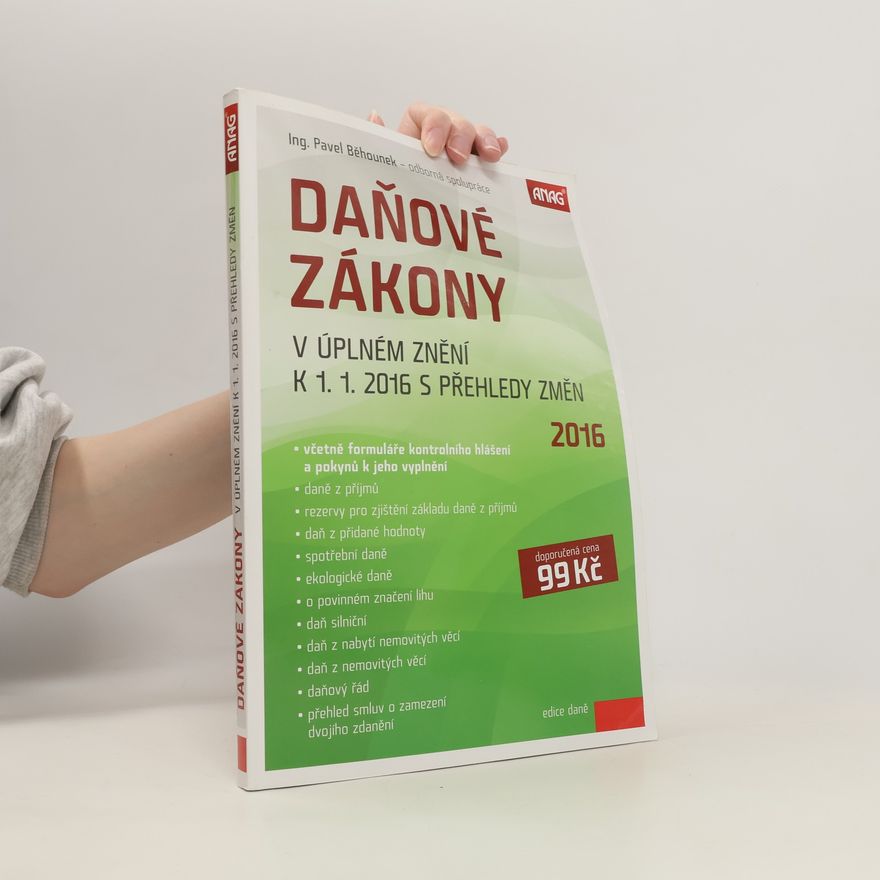 Pavel Běhounek Daňové zákony v úplném znění k 1. 1. 2016 s přehledy změn