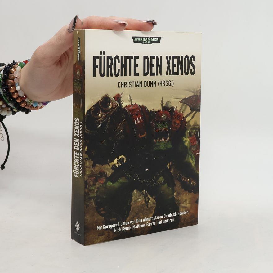 Christian Dunn Warhammer 40.000 - Fürchte den Xenos