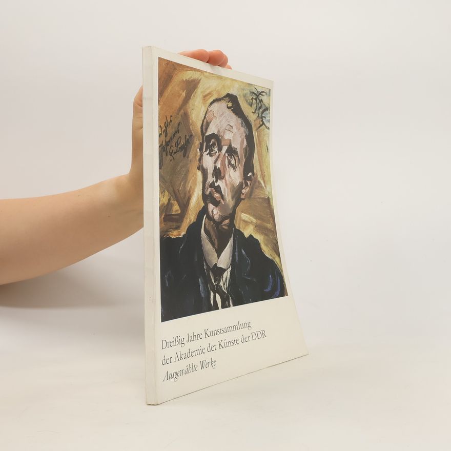 Autorenkollektiv Dreißig Jahre Kunstsammlung der Akademie der Künste der DDR.