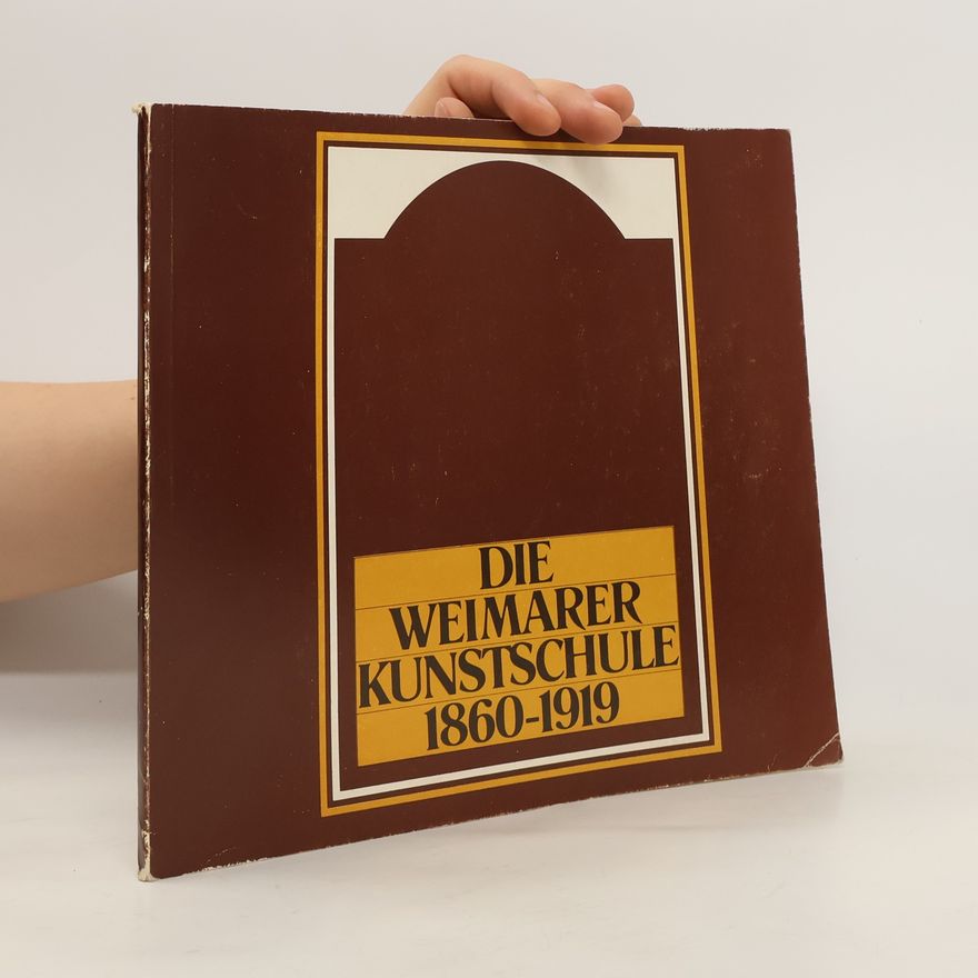 Kolektiv autorů Die Weimarer Kunstschule 1860-1919